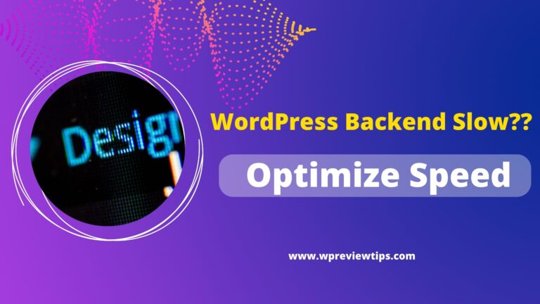 How to Speed Up Slow WordPress Backend? 9 How to Speed Up Slow WordPress Backend?